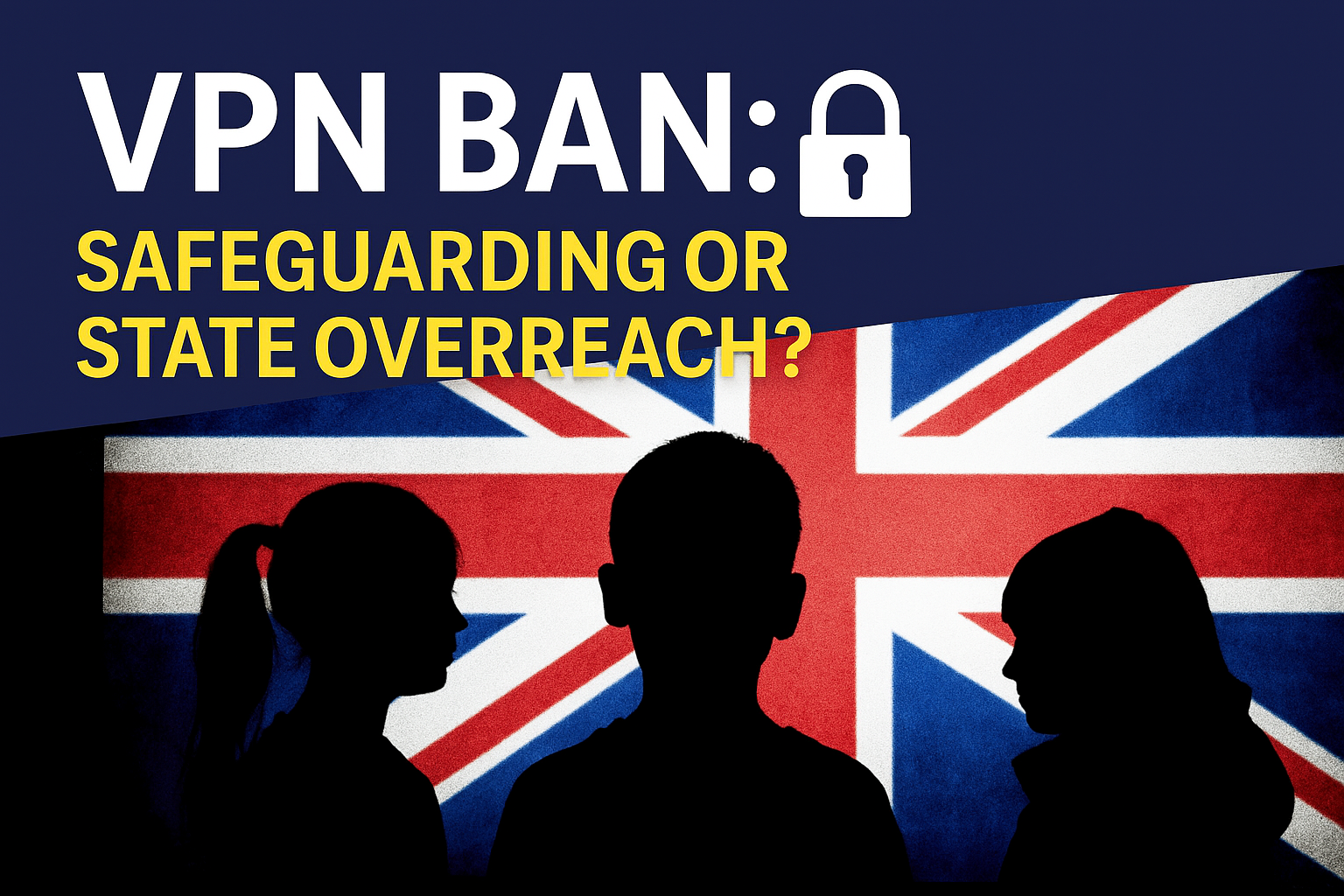 VPN ban debate - balancing child protection with digital privacy and parental rights