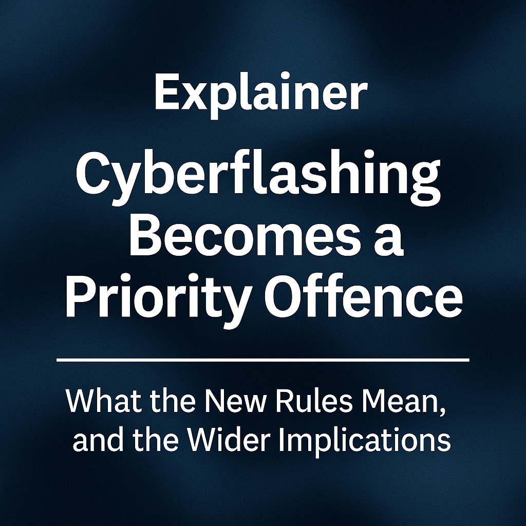 Cyberflashing Priority Offence Analysis - Online Safety Act implementation and digital policy implications