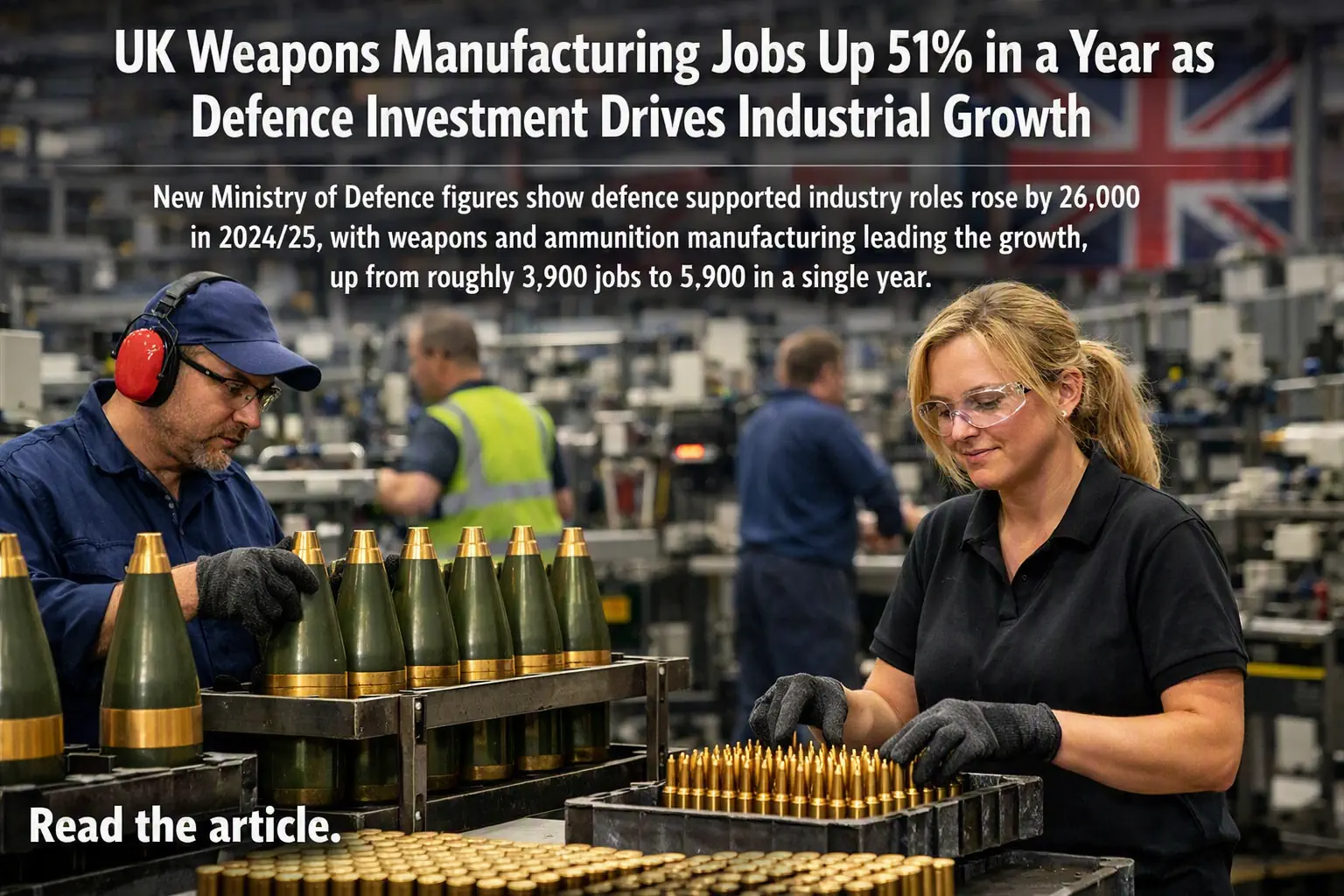 Workers on a UK weapons and ammunition manufacturing floor, representing the rise in defence industry jobs announced by the Ministry of Defence in August 2026