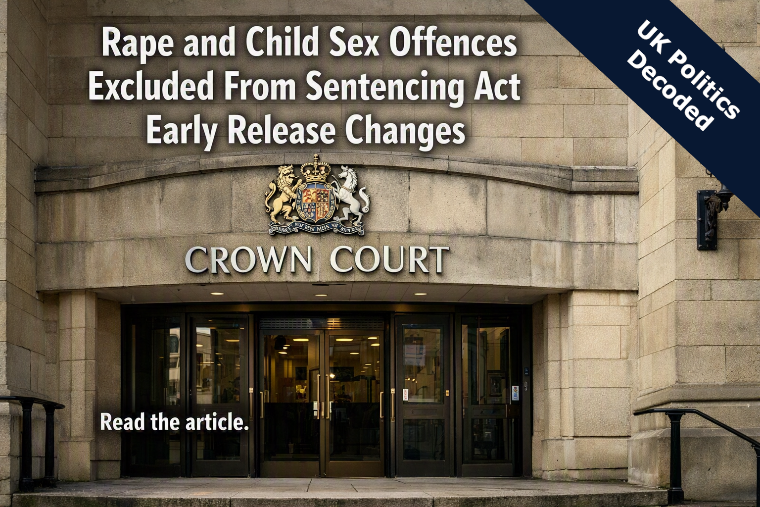 The entrance to a Crown Court building in England, representing changes to the Sentencing Act's early release provisions for serious sexual and child sex offences