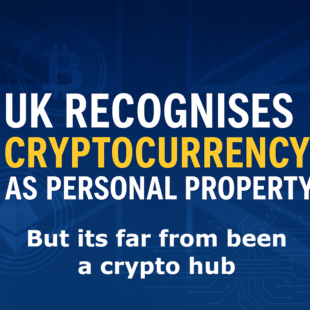 UK recognises cryptocurrency as personal property - legal protection for digital assets