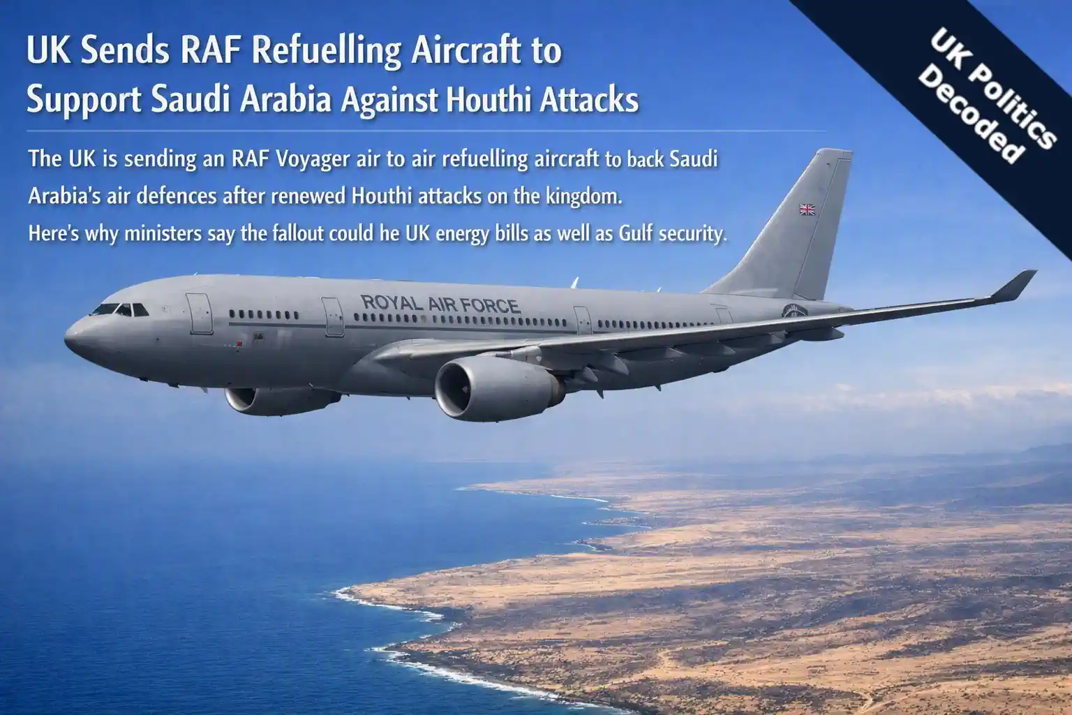 An RAF Voyager air to air refuelling aircraft, representing UK military support to Saudi Arabia amid renewed Houthi attacks